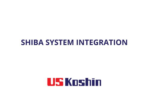 ASSEMBLY EQUIPMENT INTEGRATION – Shiba System Engineering Ltd